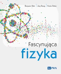 Fascynująca fizyka - Benjamin Bahr, Resag Jörg, Kristin Riebe