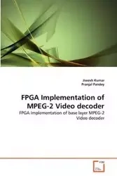 FPGA Implementation of MPEG-2 Video decoder - Kumar Jiwesh
