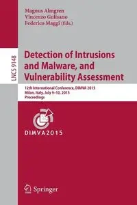 Detection of Intrusions and Malware, and Vulnerability Assessment - Almgren Magnus