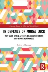 In Defense of Moral Luck - Robert J. Hartman