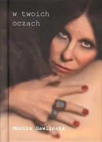 W twoich oczach - Monika Gawlińska