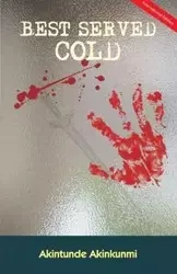 BEST SERVED COLD - AkinKunmi Akintunde