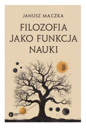 Filozofia jako funkcja nauki - Janusz Mączka