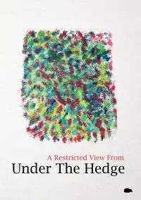 A Restricted View From Under The Hedge - Chen Chen
