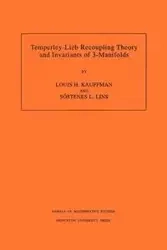 Temperley-Lieb Recoupling Theory and Invariants of 3-Manifolds - Louis H. Kauffman