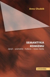 Semantyka komizmu. Język - poznanie - kultura - Anna Chudzik