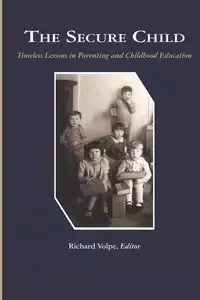 The Secure Child - Volpe Richard