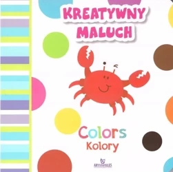 Kreatywny maluch. Colors - Kolory - praca zbiorowa