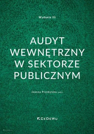 Audyt wewnętrzny w sektorze publicznym w.3 - Joanna Przybylska (red.)