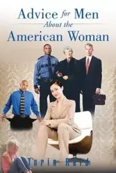 Advice for Men About the American Woman - Reid Torin