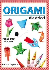 Origami dla dzieci. Ponad 100 naklejek - Beata Guzowska