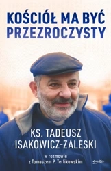 Kościół ma być przezroczysty wyd. 2024 - Tadeusz Isakowicz-Zaleski
