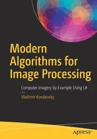 Modern Algorithms for Image Processing - Kovalevsky Vladimir