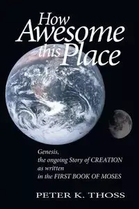 How Awesome this Place - Peter K. Thoss