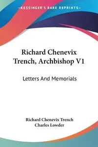 Richard Chenevix Trench, Archbishop V1 - Richard Trench Chenevix