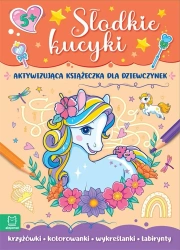 Słodkie kucyki. Aktywizująca książeczka - Monika Basiejko