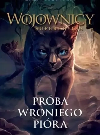 Wojownicy Superedycja Próba wroniego pióra - Hunter Erin