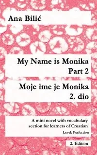 My Name is Monika - Part 2 / Moje ime je Monika - 2. dio - Ana Bilic