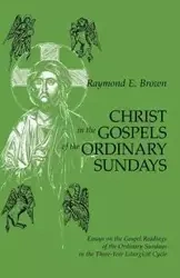 Christ in the Gospels of the Ordinary Sundays - Raymond Brown E