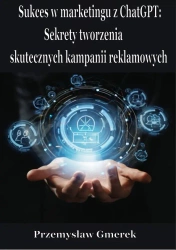 eBook Sukces w marketingu z ChatGPT:Sekrety tworzenia skutecznych kampanii reklamowych - Przemysław Gmerek epub mobi