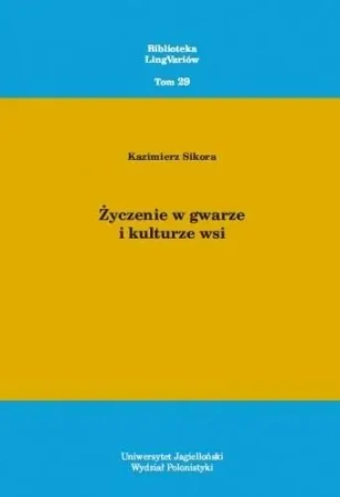 Życzenie w gwarze i kulturze wsi - Kazimierz Sikora