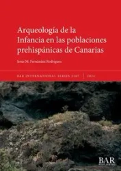 Arqueología de la Infancia en las poblaciones prehispánicas de Canarias - Fernández Rodríguez Jesús M.