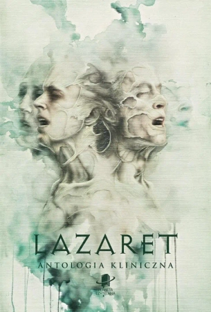 Lazaret. Antologia kliniczna - praca zbiorowa