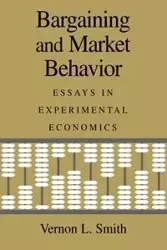 Bargaining and Market Behavior - Vernon L. Smith
