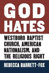 God Hates - Rebecca Barrett-Fox