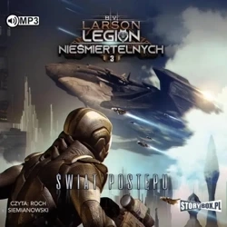 Legion nieśmiertelnych T.3 Świat Postępu audiobook - B. V. Larson