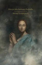 Maryja jako królowa i kadzidło - Michał Gołębiowski