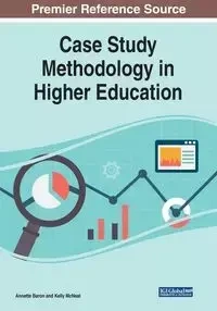 Case Study Methodology in Higher Education - Baron Annette