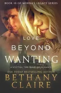 Love Beyond Wanting - Claire Bethany