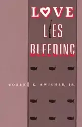 Love Lies Bleeding - Robert K. Swisher Jr.