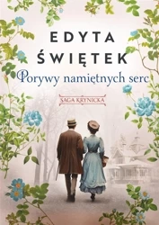 Saga krynicka T.3 Porywy namiętnych serc - Edyta Świętek
