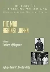 The War Against Japan - Kirby S. Woodburn