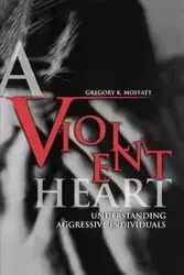 A Violent Heart - Gregory K. Moffatt