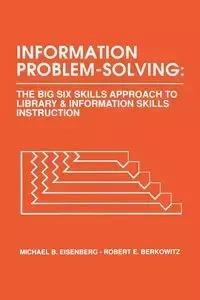 Information Problem-Solving - Michael B. Eisenberg