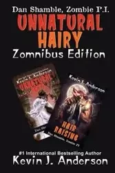 UNNATURAL HAIRY  Zomnibus Edition - Anderson Kevin J.