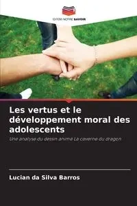 Les vertus et le développement moral des adolescents - Silva Barros Lucian da