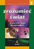 Fizyka GIM Zrozumieć świat 3 podr. Zamkor - pod red. Barbary Sagnowskiej