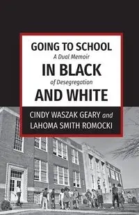 Going to School in Black and White - Cindy Waszak Geary