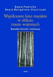 Współczesne kino rosyjskie w obliczu traum... - Beata Pawletko, Beata Waligórska-Olejniczak