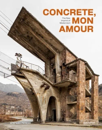 Concrete, mon amour. The Raw Imprint of Modernism - Stefano Perego