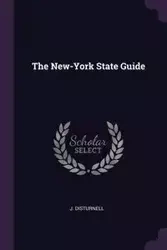 The New-York State Guide - Disturnell J.