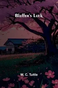 Bluffer'S Luck - Tuttle W. C.