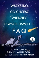 Wszystko, co chcesz wiedzieć o wszechświecie: FAQ - Jorge Whiteson Daniel; Cham
