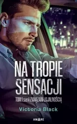 Związani lojalnością T.1 Na tropie sensacji - Victoria Black