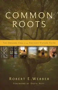 Common Roots - Robert Webber  E.