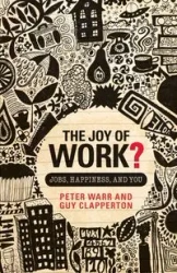 The Joy of Work? - Peter Warr
